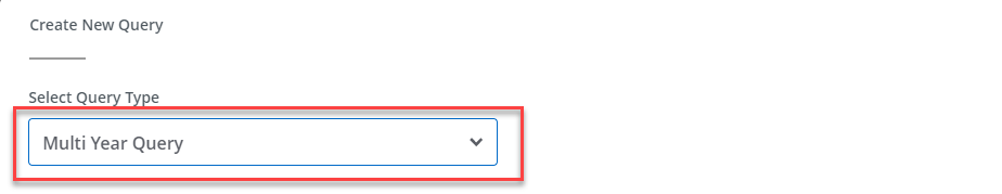 under the  "select query type" dropdown menu "Multi Year Query" is chosen
