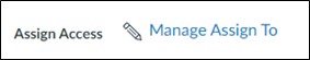 Assign Access with blue Manage Assign To link visible