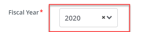 Fiscal year field with red asterisk, 2020 with an X to get rid of and a drop down symbol to choose more