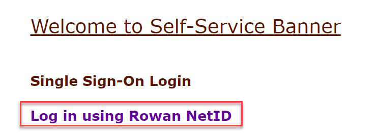 screen with welcome and a link that is highlighted and says "Log in using Rowan NetID"