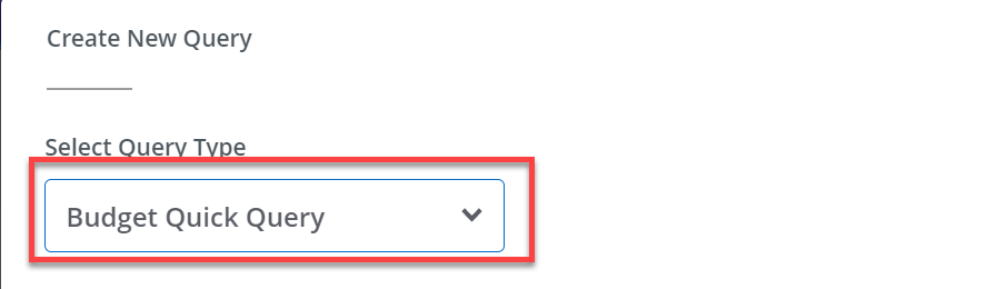 create new query option with "Budget Quick Query" highlighted in red