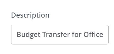 In the Description Field the description "Budget Transfer for Office Supplies" is entered. 